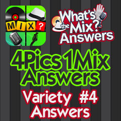 4 Pics 1 Mix Answers - Variety 4 Answers